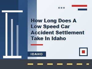How Long Does a Low Speed Car Settlement Take in Idaho?