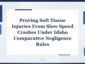 Proving Soft Tissue Injuries in Slow-Speed Idaho Crashes