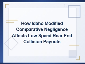 How Idaho Negligence Affects Low-Speed Rear-End Payouts