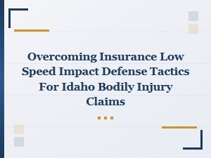 Overcoming Low Speed Impact Tactics in Idaho Injury Claims